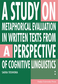 A Study on Metaphorical Evaluation in Written Texts from a Perspective of Cognitive Linguistics  
