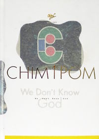 We Don't Know God: Chim↑Pom 2005–2019